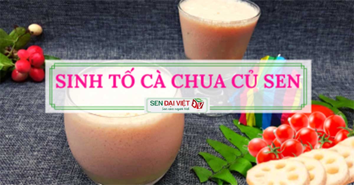 Bí kíp tăng cường sức khỏe và sắc đẹp từ món sinh tố cà chua củ sen