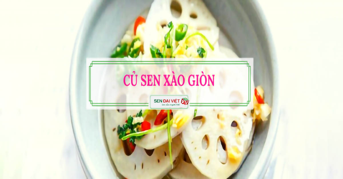 Hướng dẫn cách chế biến củ sen xào giòn siêu đơn giãn Hướng dẫn cách chế biến củ sen xào giòn siêu đơn giãn